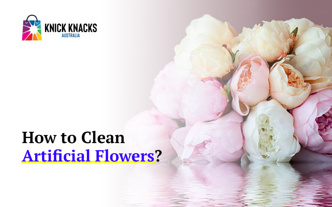 How to Clean Artificial Flowers? - Eozzie